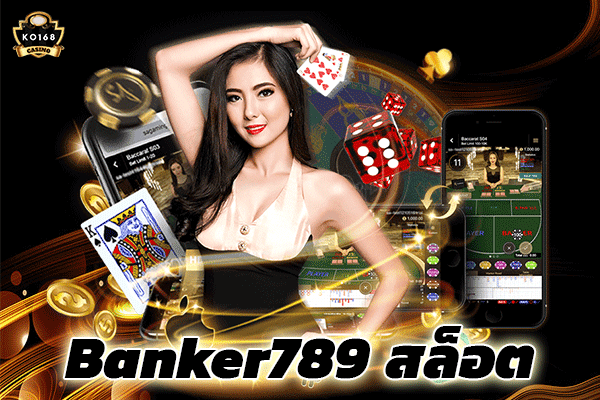 Banker789 สล็อต